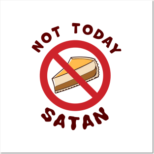 Not Today Satan, No Cheesecake Slice Today temptation fighting funny graphic t-shirt For people challenged on a Diet. Posters and Art